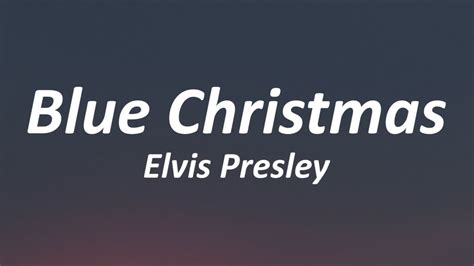 Elvis Presley Blue Christmas Lyrics Youtube