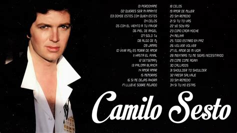Camilo Sesto Sus Mejores Canciones Camilo Sesto 30 Grandes Éxitos Mix