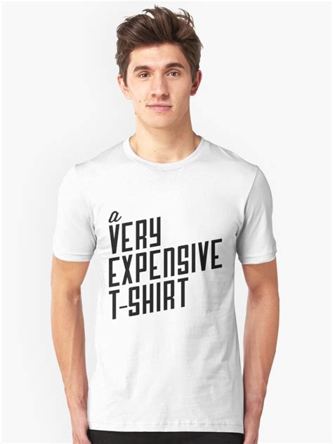 A Very Expensive T Shirt Unisex T Shirt By Rool Redbubble