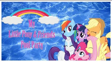 My Little Pony And Friends Pool Party Youtube