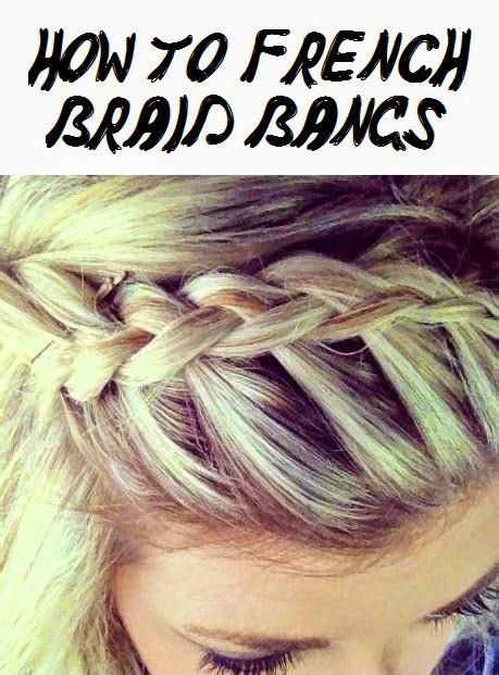 How To French Braid Bangs My Favorite Things
