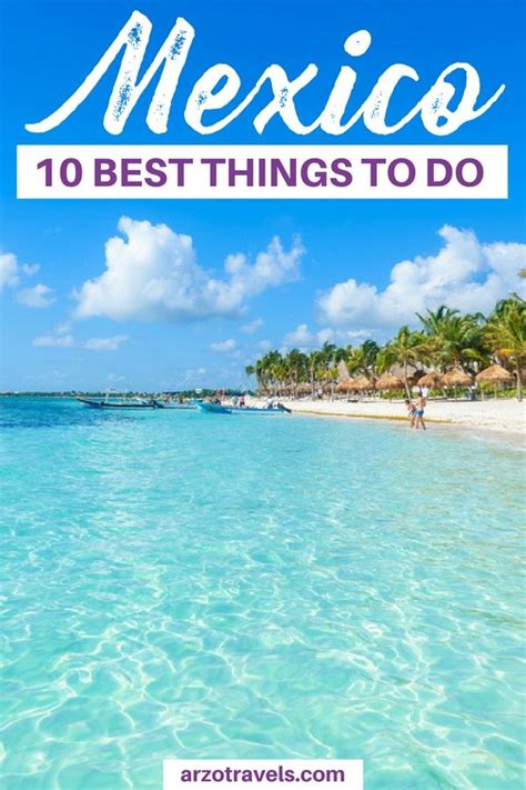 Best Things To Do In Mexico Travel Tips Arzo Travels Mexico