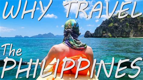 Why You Should Travel The Philippines Youtube