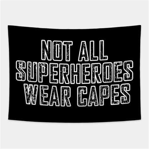 Not All Superheroes Wear Capes Nurse Nurse Tapestry Teepublic