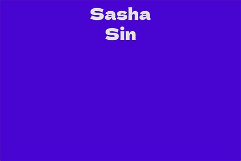 Sasha Sin Facts Bio Career Net Worth Aidwiki