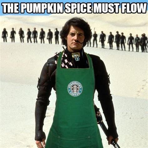 The Pumpkin Spice Must Flow Dune Know Your Meme