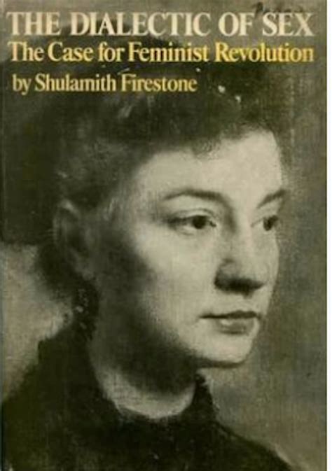 Shulamith Firestone Why The Radical Feminist Who Wanted To Abolish Pregnancy Remains Relevant