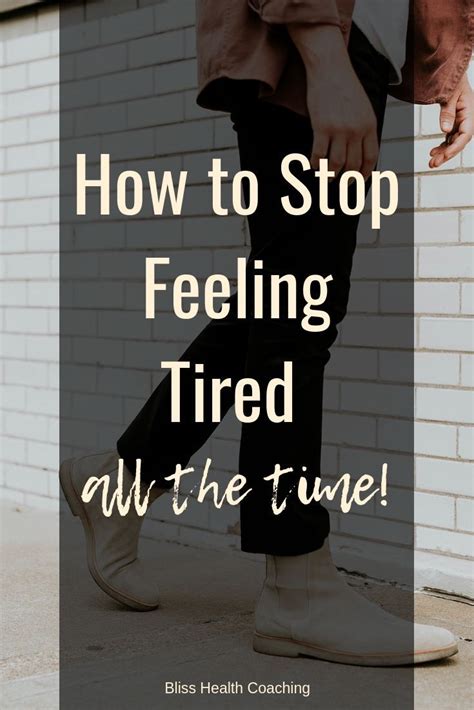 How To Stop Feeling Tired All The Time Feel Tired Health Feelings