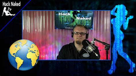 Hack Naked TV August 11 2016 YouTube