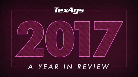 Texags 2017 A Year In Review Texags