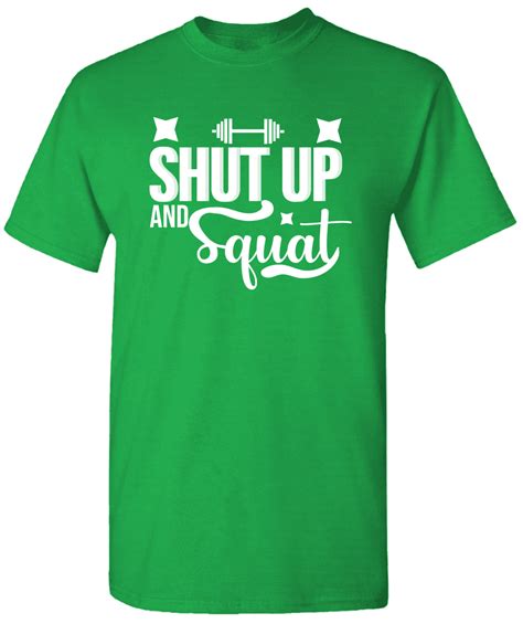 Shut Up And Squat Gym T Shirt Motivation T Shirt Workout Shirt Gym