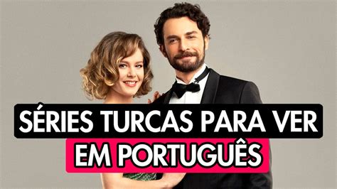 As Melhores S Ries Turcas Dubladas Em Portugu S Completas Youtube