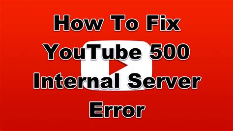 How To Fix Youtube 500 Internal Server Error Easypcmod