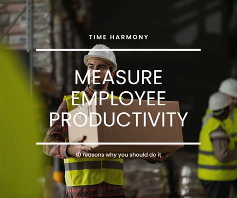 Reasons Why You Should Measure Employee Productivity Time Harmony