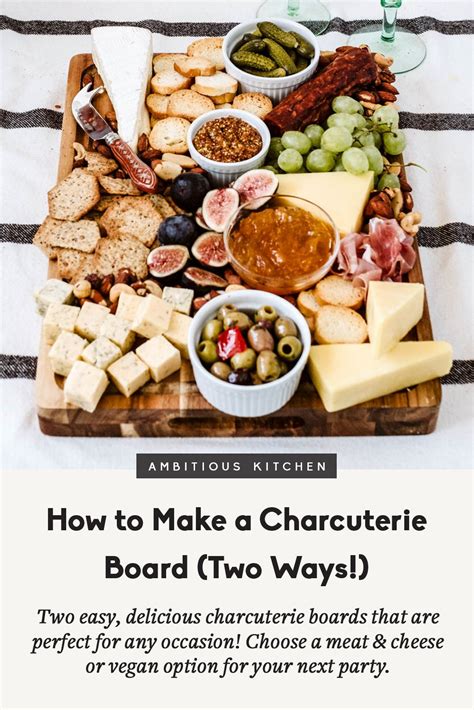 How To Make A Charcuterie Board Two Different Ways Ambitious Kitchen