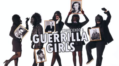 Conociendo A Guerrilla Girls Youtube