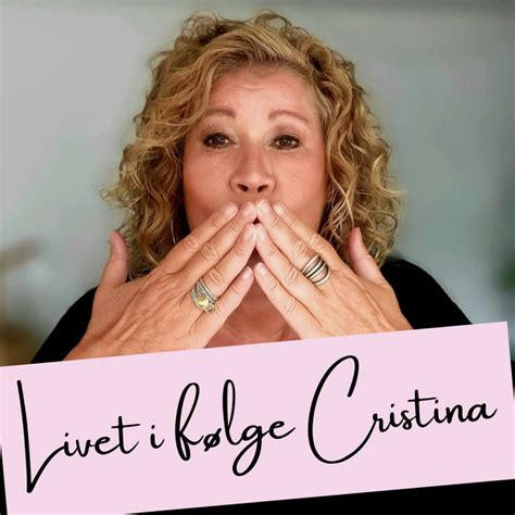 Livet I Følge Cristina Podcast On Spotify
