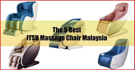 The 5 Best Itsu Massage Chair Review In Malaysia Must Read