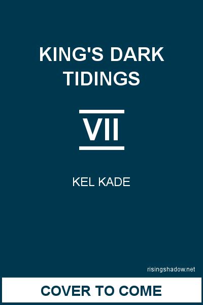 King S Dark Tidings Book By Kel Kade