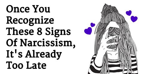 8 signs of narcissism that you cannot afford to ignore until it s too late