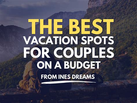 Best Vacation Spots For Couples On A Budget Ines Dreams