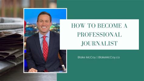 How To Become A Professional Journalist Blake Mccoy Professional