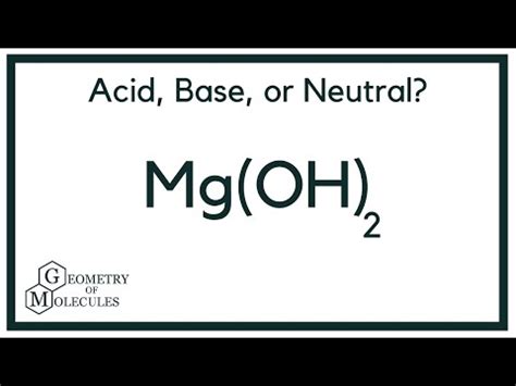Is Mg Oh An Acid Base Or Neutral Magnesium Hydroxide Youtube