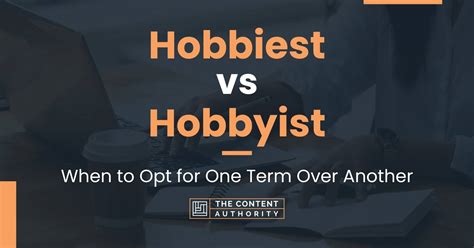 Hobbiest Vs Hobbyist When To Opt For One Term Over Another