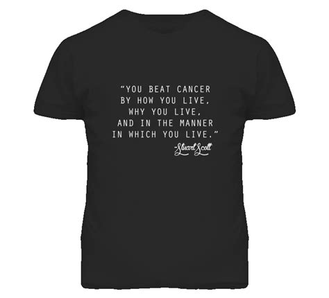 We are heartbroken to report that stuart scott has died after a long fight with cancer. Stuart Scott Cancer Quote T Shirt