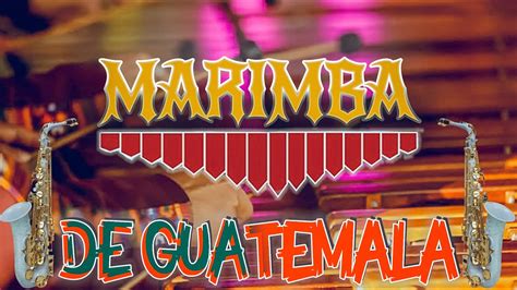 Una Hora de Éxitos en Marimba de Guatemala MARIMBAS MIX YouTube