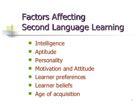 The more you understand the. 3 Factors Affecting L2 Learning