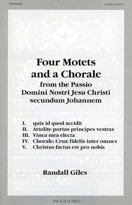Four Motets And A Chorale From The Passio Domini Nostri Jesu Christi