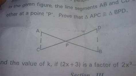 In The Given Figure The Line Segment Ab And Cd Bisects Each Other At A Point P Prove That