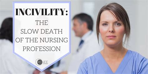 Workplace Incivility The Slow Death Of The Nursing Profession