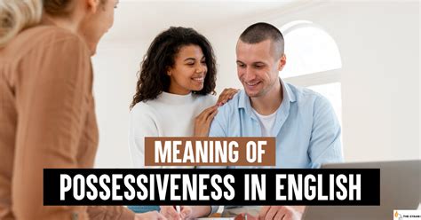 The Meaning Of Possessiveness In English The Gyaan
