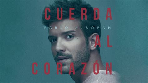 Pablo Alborán Cuerda Al Corazón Audio Oficial Chords Chordify