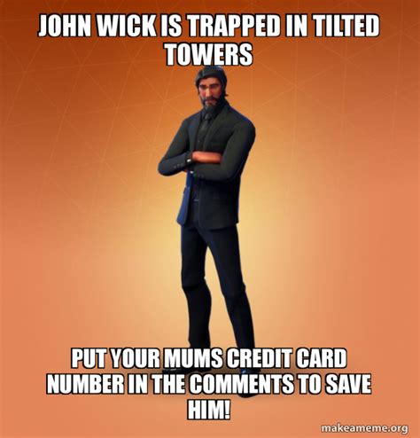 John Wick Is Trapped In Tilted Towers Put Your Mums Credit Card Number