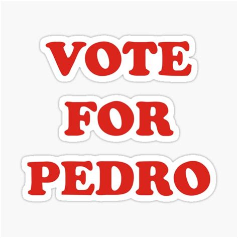 Vote For Pedro Sticker For Sale By Marinayahooo Redbubble