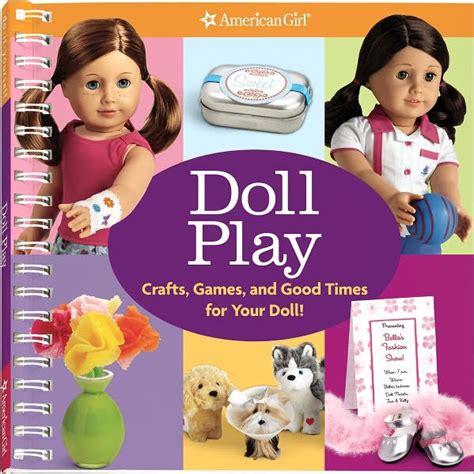 Doll Play Crafts Games And Fun For You And Your Doll By American