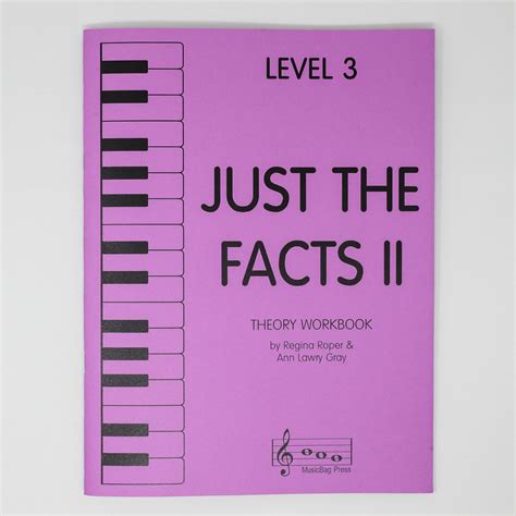 Over 50 free music theory worksheets! Just the Facts II LEVEL 3 Piano Theory Worksheets