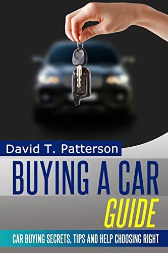 Buying A Car Guide Car Buying Secrets Tips And Help Choosing Right