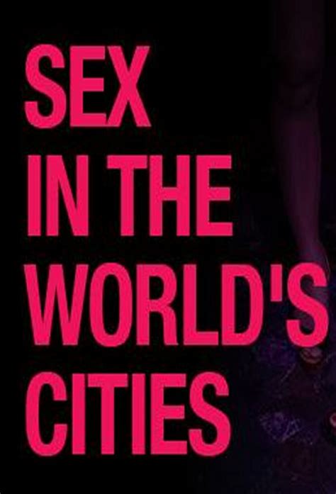 Sex In The World S Cities