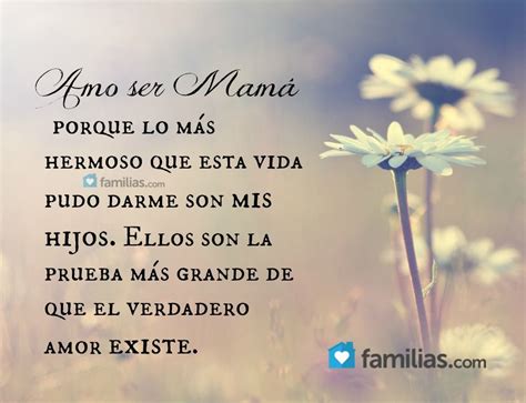 Amo Ser Mamá Mother Quotes Mommy Inspiration Mother Quotes Images