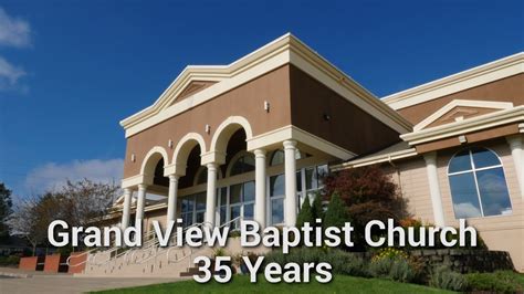 Grand View Baptist Church 35 Years Of Building Youtube