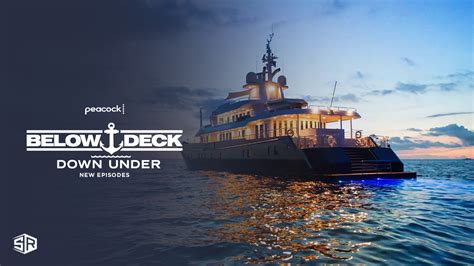 Watch Below Deck Down Under New Episodes In France On Peacock