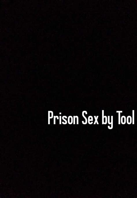 Prison Sex By Tool