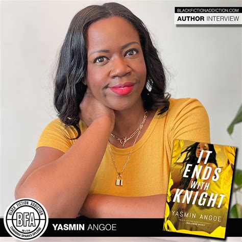 Yasmin Angoe Talks ‘it Ends With Knight Black Fiction Addiction