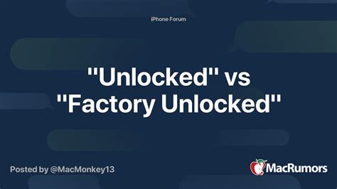 Unlocked Vs Factory Unlocked Macrumors Forums