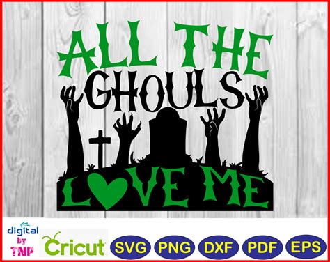 All the ghouls love me SVG, PNG, DXF, PDF, EPS, Halloween svg, Layered