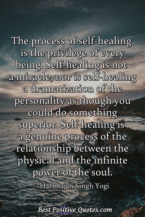 The Process Of Self Healing Is The Privilege Of Every Being Self